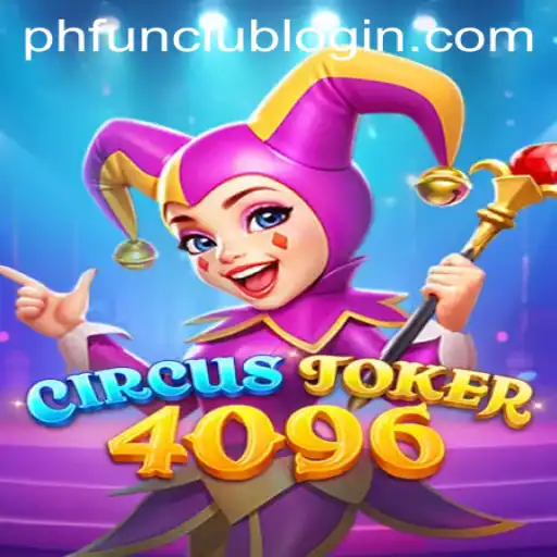 Experience Thrills with CircusJoker4096 at PH FUN Casino