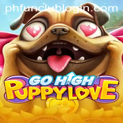 GoHighPuppyLove: A Tail-Wagging Adventure in PH FUN Casino