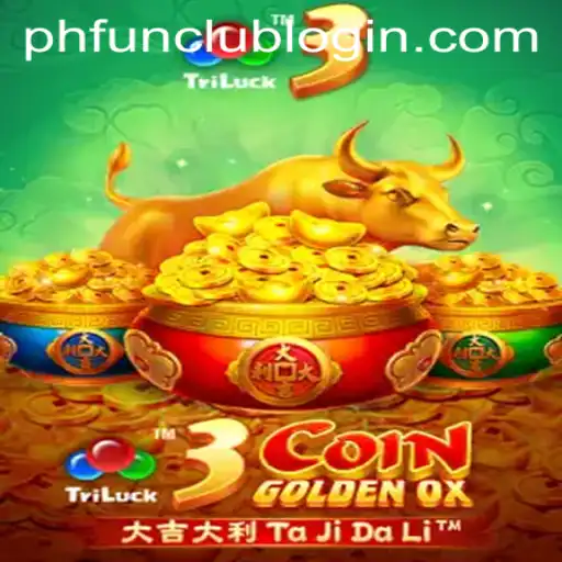 Inside the Exciting World of 3CoinGoldenOX at PH FUN Casino