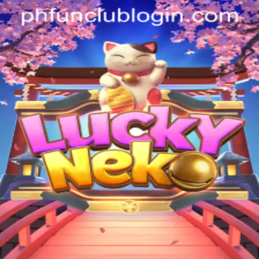 Discover the Thrills of LuckyNeko at PH FUN Casino