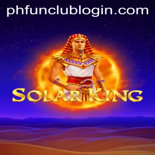 SolarKing: The Reign of Fun in PH FUN Casino