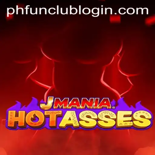 Experience the Thrill of JManiaHotAsses at PH FUN Casino