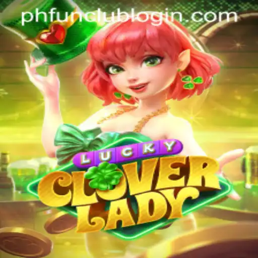 Dive into the Excitement: Exploring LuckyCloverLady at PH FUN Casino