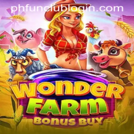 Explore WonderFarmBonusBuy at PH FUN Casino