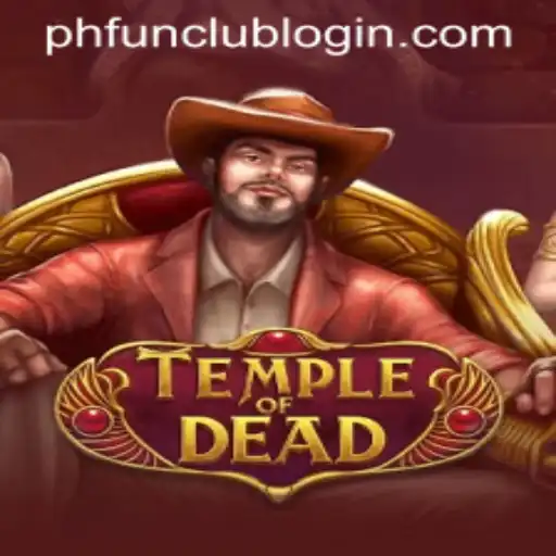 TempleofDead Game Exploration: Dive into the Thrilling World of PH FUN Casino