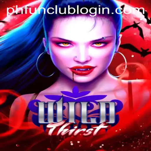 Exploring the Exciting World of WildThirst at PH FUN Casino